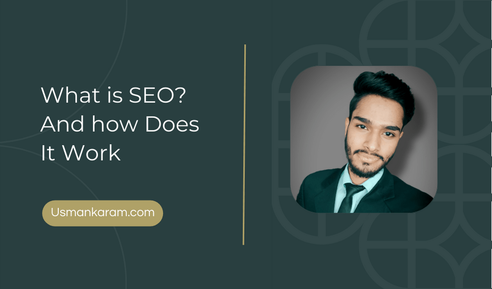 What is SEO? And how Does It Work - Usman Karam